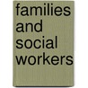 Families and Social Workers door Pat Starkey