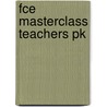 Fce Masterclass Teachers Pk by Simon Haines