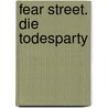 Fear Street. Die Todesparty by R.L. Stine