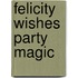 Felicity Wishes Party Magic