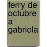 Ferry de Octubre A Gabriola door Malcolm Lowry