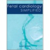 Fetal Cardiology Simplified door Gurleen Sharland
