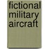 Fictional Military Aircraft