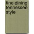 Fine Dining Tennessee Style