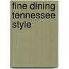 Fine Dining Tennessee Style door John M. Bailey