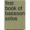 First Book Of Bassoon Solos door Walter Bergmann