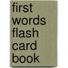 First Words Flash Card Book door Roger Priddy