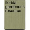 Florida Gardener's Resource by Tom Maccubbin
