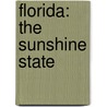 Florida: The Sunshine State by Ann Sullivan