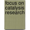 Focus On Catalysis Research door Minjae Ghang