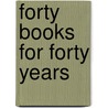 Forty Books For Forty Years door Richard Barber