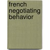French Negotiating Behavior door Charles G. Cogan