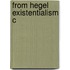 From Hegel Existentialism C