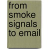 From Smoke Signals To Email door Shirley Jordan