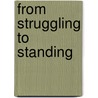From Struggling To Standing door Min. Fox Christopher G.A.