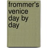 Frommer's Venice Day By Day door Stephen Brewer