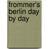 Frommer's Berlin Day By Day