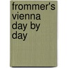 Frommer's Vienna Day By Day door Teresa Fischer