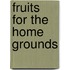 Fruits For The Home Grounds