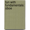 Fun With Fundamentals: Oboe door Fred Weber