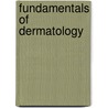 Fundamentals of Dermatology by W. Sauerbrey