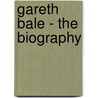 Gareth Bale - The Biography door Frank Worrall