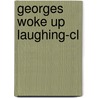 Georges Woke Up Laughing-cl door Nina Glick Schiller
