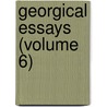 Georgical Essays (Volume 6) door Alexander Hunter