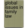 Global Issues in Family Law door Barbara Stark