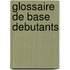 Glossaire De Base Debutants