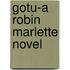 Gotu-A Robin Marlette Novel