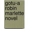 Gotu-A Robin Marlette Novel door Mike McNeff