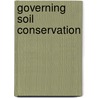 Governing Soil Conservation door Robert J. Morgan