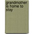 Grandmother Is Home to Stay