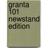 Granta 101 Newstand Edition door Cowley Jason