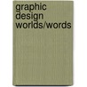 Graphic Design Worlds/Words by Maddalena Dalla Mura