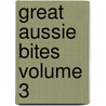 Great Aussie Bites Volume 3 door Max Dann