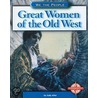 Great Women of the Old West by Judy Alter