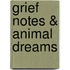 Grief Notes & Animal Dreams