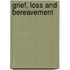 Grief, Loss And Bereavement
