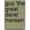 Gus 'The Great Dane' Hansen door Jackie Allyson