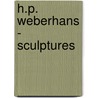 H.P. Weberhans - Sculptures door Simon Maurer