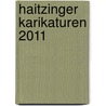 Haitzinger Karikaturen 2011 by Horst Haitzinger