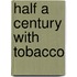 Half A Century With Tobacco