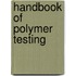 Handbook Of Polymer Testing