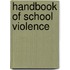 Handbook Of School Violence
