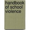 Handbook Of School Violence door Edwin R. Gerler