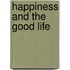 Happiness And The Good Life
