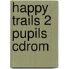 Happy Trails 2 Pupils Cdrom door Richard Heath