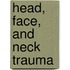 Head, Face, and Neck Trauma